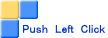 Ｐｕｓｈ　Ｌｅｆｔ　Ｃｌｉｃｋ